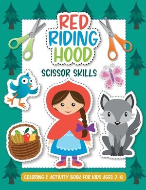 Red Riding Hood - Scissor Skills. Coloring and Activity Book for Kids Ages 2-6.: Cut out, color and glue woodland animals, people, birds, trees, fairy image number 0