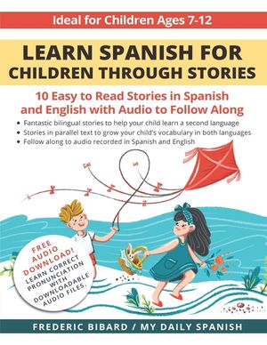 Learn Spanish for Children through Stories: 10 easy to read stories in Spanish and English with audio to follow along image number 0