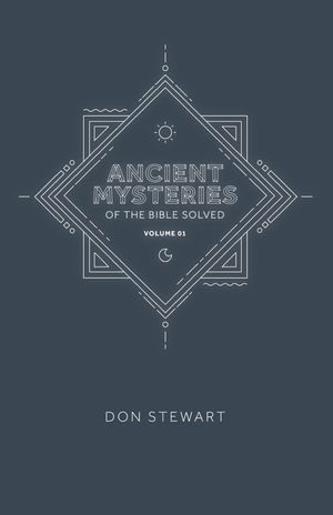 Ancient Mysteries of the Bible Solved: Volume One image number 0