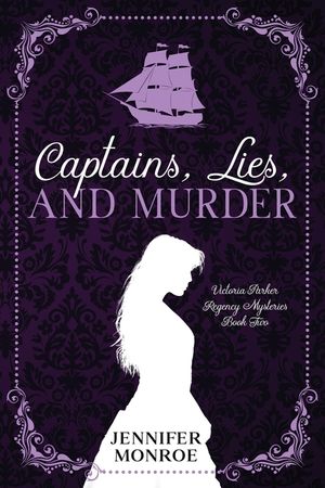 Captains, Lies, and Murder: Victoria Parker Regency Mysteries Book Two image number 0