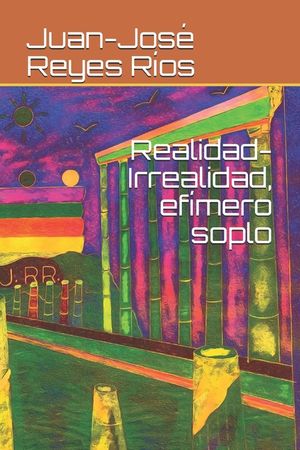 Realidad-Irrealidad, ef&iacute;mero soplo image number 0