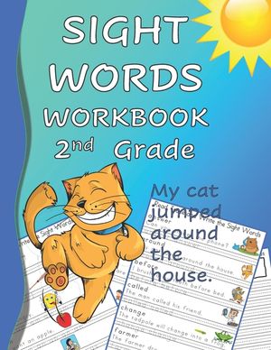 Sight Words Workbook 2nd Grade: Read, Trace & Practice Writing Over 300 of the Most Common High Frequency Words For Kids Learning To Read & Write. Bla image number 0