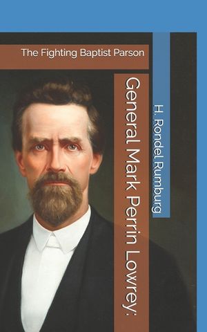 General Mark Perrin Lowrey: : The Fighting Baptist Parson image number 0