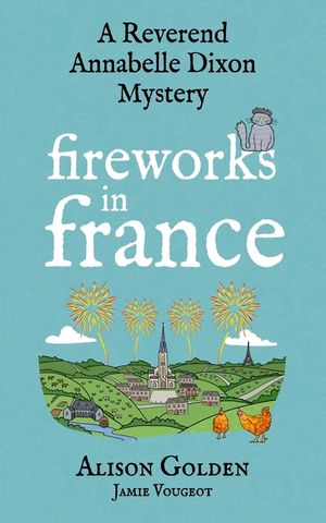 Fireworks in France: A Reverend Annabelle Cozy Mystery image number 0