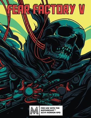 Fear Factory Five: For Mothership RPG image number 0