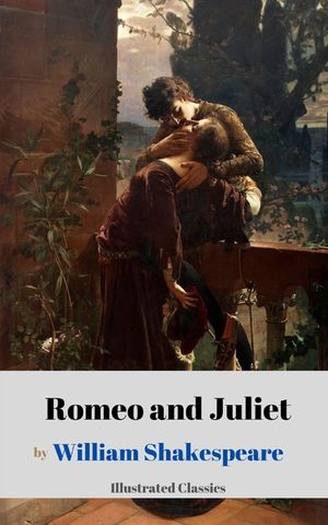Romeo and Juliet by William Shakespeare (Illustrated Classics) image number 0
