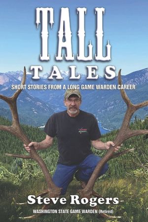 Tall Tales: Short Stories from a Long Game Warden Career image number 0