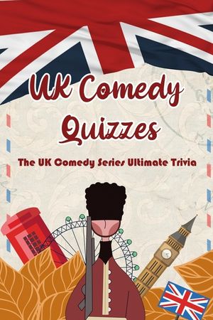 UK Comedy Quizzes: The UK Comedy Series Ultimate Trivia: UK Comedy Trivia image number 0