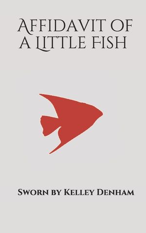 Affidavit of a Little Fish image number 0