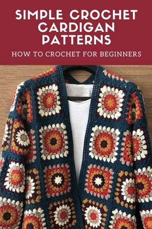 Simple Crochet Cardigan Patterns: How to Crochet for Beginners: Cardigan Crochet image number 0
