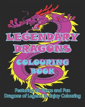 Legendary Dragons Colouring Book: Featuring 20 Fierce and Fun Dragons of Legend to Enjoy Colouring image number 0