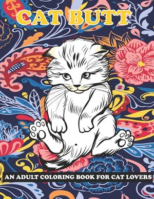 Cat Butt: An Adult Coloring Book for Cat Lovers image number 0