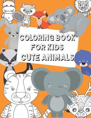 Coloring Book For Kids cute Animals: Coloring book for kids aged 4-8 animals lovers image number 0
