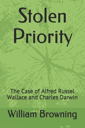 Stolen Priority: The Case of Alfred Russel Wallace and Charles Darwin image number 0