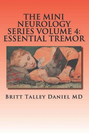 The Mini Neurology Series Volume: 4 Essential Tremor image number 0
