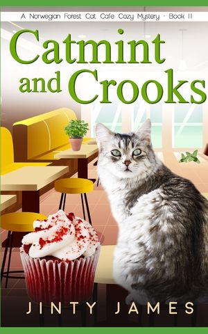 Catmint and Crooks: A Norwegian Forest Cat Caf&eacute; Cozy Mystery - Book 11 image number 0