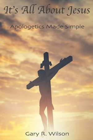 It's All About Jesus: Apologetics Made Simple image number 0