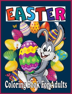 Easter Coloring Book For Adults: An adults easter coloring book (easter coloring book) image number 0