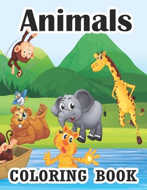 Animals Coloring Book: Coloring Books for Kids Awesome Animals Cute Animal Coloring Book for Kids Educational Animals Coloring Book for Girls image number 0