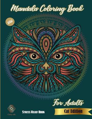 Mandala Coloring book: New Cat Edition: Stress Relief Book For Adults: Catty Edt.: Stress Relieving Cat designs: Coloring Book For Adults: Mo image number 0
