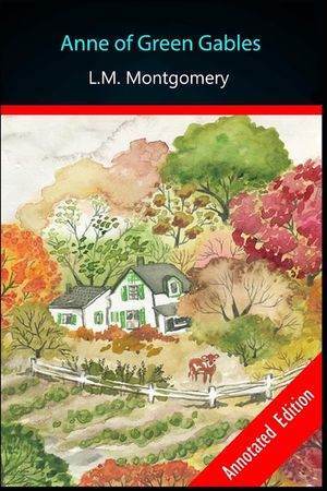 Anne of Green Gables By Lucy Maud: Juvenile & Young Adult Novel Annotated image number 0