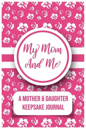 My Mom And Me: A Mother And daughter Keepsake Journal image number 0