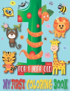 my first coloring book for 1 year old: fun and Easy Educational Coloring Pages For Toddler, Preschool and Kindergarten Ages 1-4 (Animals for Toddler C image number 0