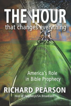 THE HOUR That Changes Everything: America's Role in Bible Prophecy image number 0