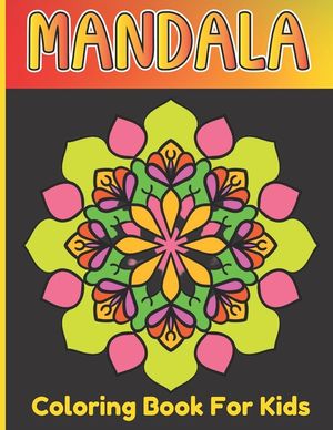 Mandala Coloring Book For Girls: Kids Art And Relaxing Coloring Mandala Book For Age Above 5 image number 0