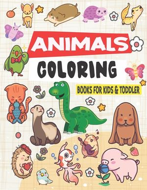 Animal Coloring Book for Kids & Toddlers: Funny Animals, Cute Animals, Easy and Fun Educational Coloring Pages of Animals for Little Kids Age 3-8, Boy image number 0