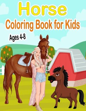 Horse Coloring Book for Kids Ages 4-8: Beautiful Coloring Book for Horse Lovers - Cute and Fun Pony Drawings for Girls and Boys - Stress Relief and Re image number 0