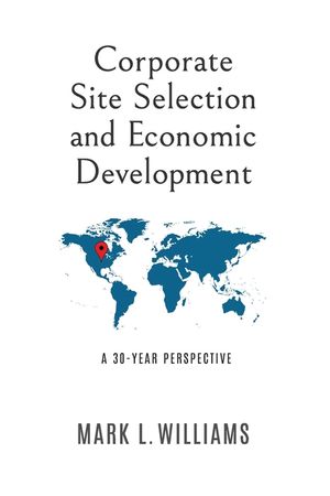 Corporate Site Selection and Economic Development: A 30-Year Perspective image number 0