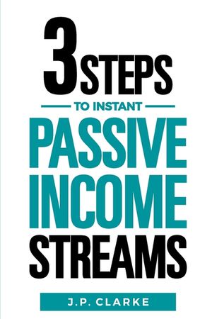 3 Steps to $10,000 a Month in Instant Passive Income Streams: Give your boss the finger with this shortcut to financial freedom image number 0