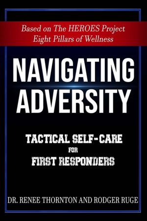 Navigating Adversity: Tactical Self-Care for First Responders image number 0