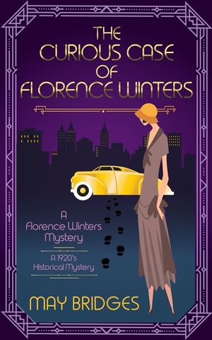 The Curious Case of Florence Winters: A 1920s Historical Cozy Mystery image number 0
