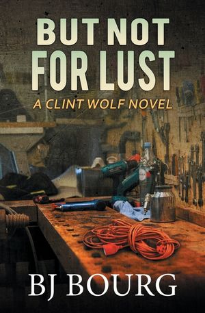But Not For Lust: A Clint Wolf Novel image number 0