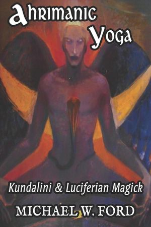 Ahrimanic Yoga: Kundalini & Luciferian Magick image number 0