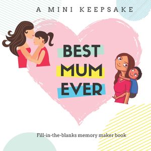 Best Mum Ever - A Mini Keepsake Fill in the Blanks Memory Maker Book: The perfect gift for mum's birthday, Mother's Day or Christmas that she will che image number 0