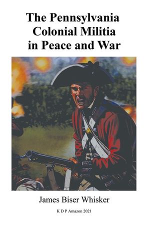 The Pennsylvania Colonial Militia in Peace and War image number 0