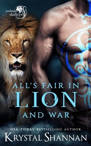 All's Fair In Lion And War: Soulmate Shifters World image number 0