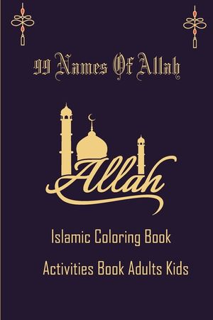 99 Name Of Allah Islamic Coloring Activities Book Adults Kids: Arabic coloring book for adults and kids,, Ramadan gifts activities for kids Asmaul Hus image number 0