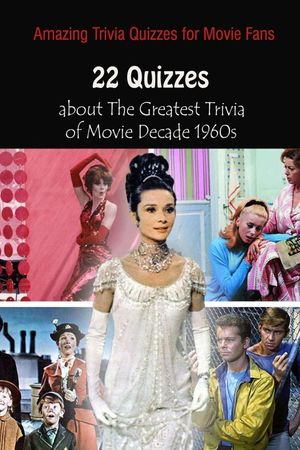 Amazing Trivia Quizzes for Movie Fans: 22 Quizzes about The Greatest Trivia of Movie Decade 1960s image number 0