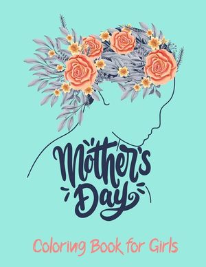 Mother's Day Coloring Book for Girls: Precious Moments Coloring Book for Girls. image number 0
