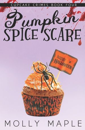 Pumpkin Spice Scare: A Small Town Cupcake Cozy Mystery image number 0