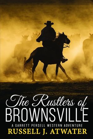 The Rustlers of Brownsville: (A Garrett Persell Western Adventure) image number 0