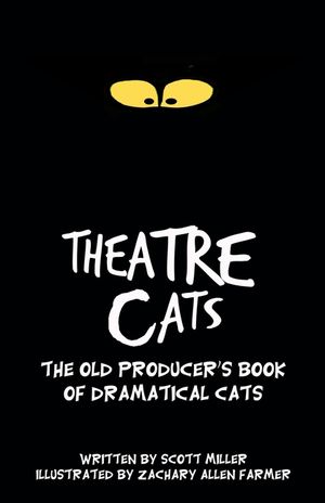 Theatre Cats: The Old Producer's Book of Dramatical Cats image number 0