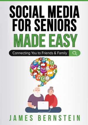 Social Media for Seniors Made Easy: Connecting You to Friends and Family image number 0
