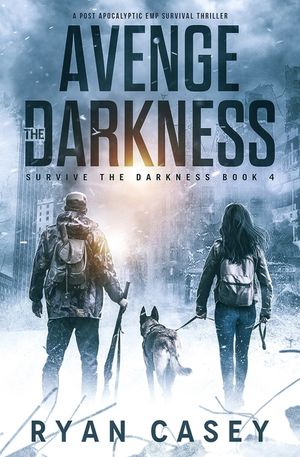 Avenge the Darkness: A Post Apocalyptic EMP Survival Thriller image number 0
