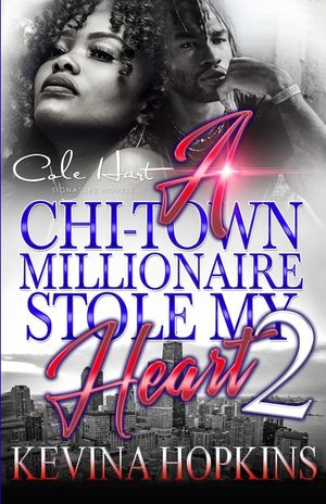 A Chi-Town Millionaire Stole My Heart 2: An Urban Romance image number 0