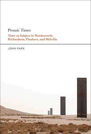 Prosaic Times: Time as Subject in Wordsworth, Richardson, Flaubert, and Melville image number 0